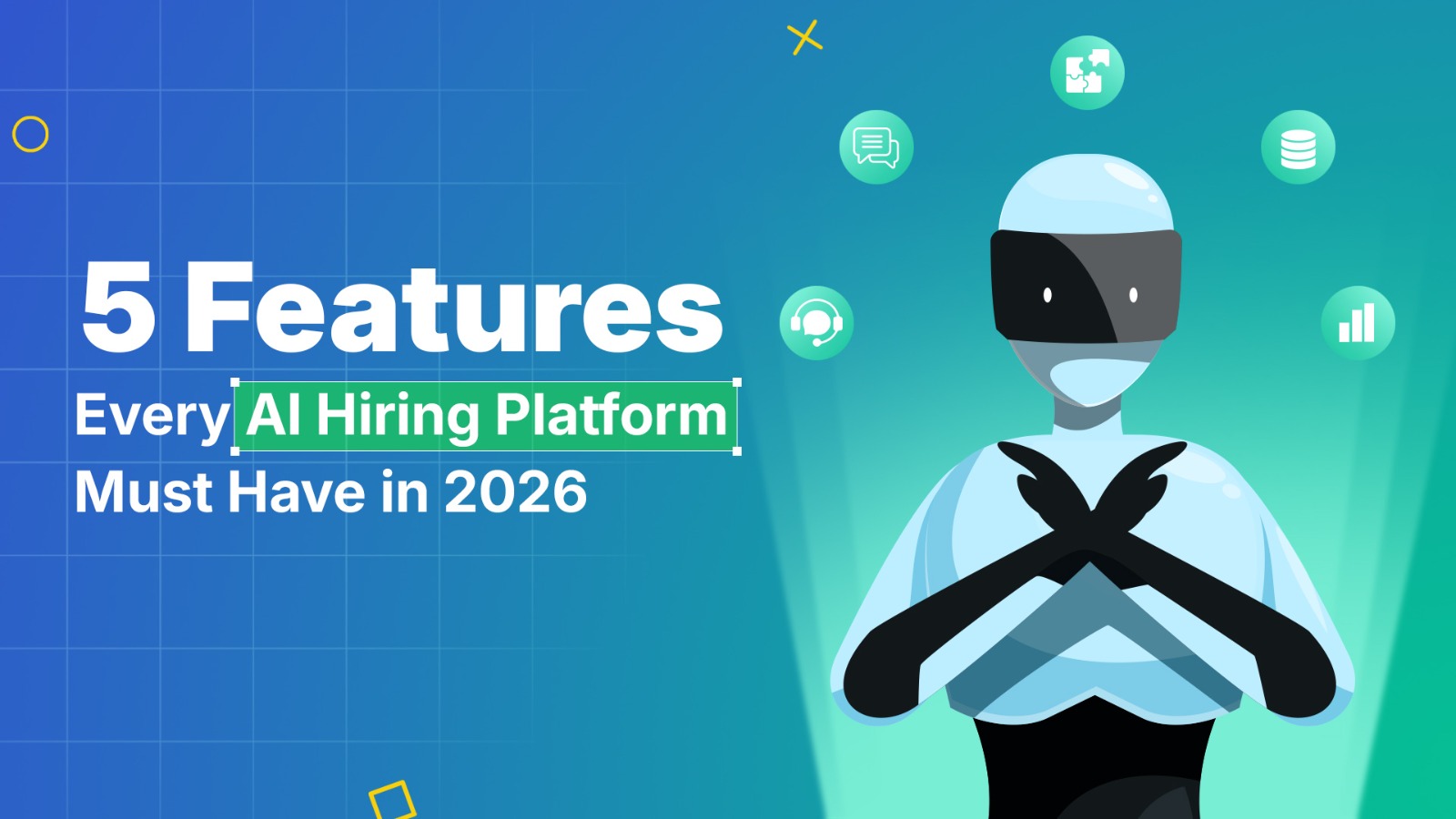AI hiring platform features for 2026 must have
